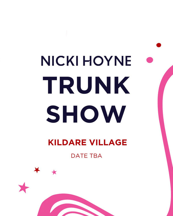 Kildare Village Trunk Show - dates TBA